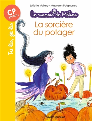 Le manoir de Méline. La sorcière du potager - Juliette Vallery
