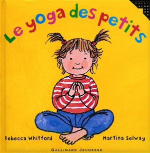 Le yoga des petits - Rebecca Whitford