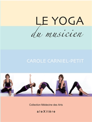 Le yoga du musicien - Carole Carniel-Petit