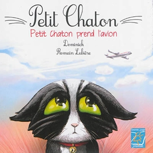 Petit Chaton. Petit Chaton prend l'avion - Dominick