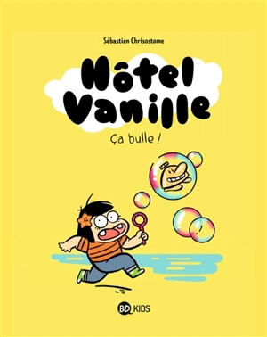 Hôtel vanille. Vol. 2. Ca bulle ! - Sébastien Chrisostome