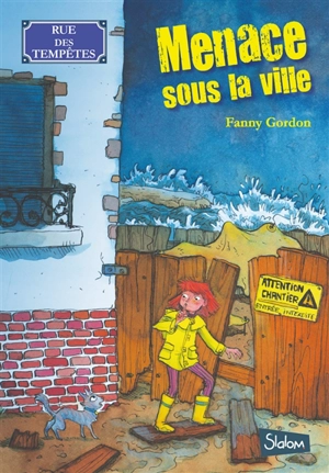 Rue des tempêtes. Vol. 1. Menace sous la ville - Fanny Gordon