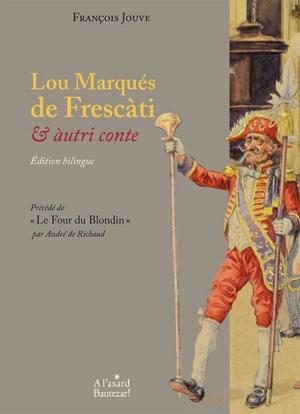 Lou marqués de Frescàti : & àutri conte. Le four du Blondin - Françés Jouve