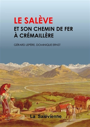 Le Salève et son chemin de fer à crémaillère - Gérard Lepère