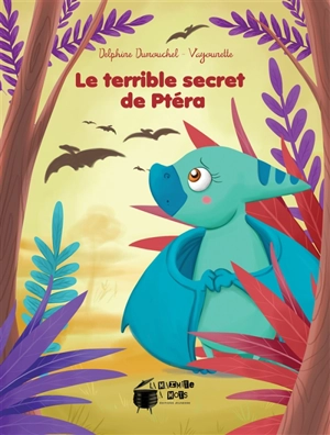 Le terrible secret de Ptéra - Delphine Dumouchel