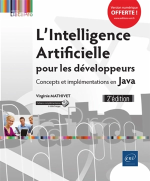 L'intelligence artificielle pour les développeurs : concepts et implémentations en Java - Virginie Mathivet