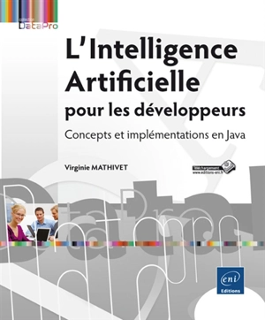 L'intelligence artificielle pour les développeurs : concepts et implémentations en Java - Virginie Mathivet