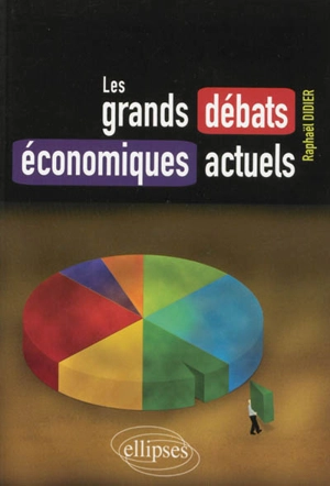 Les grands débats économiques actuels - Raphaël Didier