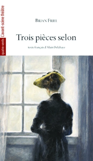 Trois pièces selon - Brian Friel