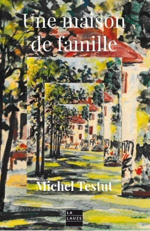 Une maison de famille - Michel Testut