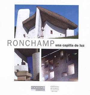 Ronchamp : una capilla de luz - Yves Bouvier