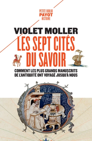 Les sept cités du savoir : comment les plus grands manuscrits de l'Antiquité voyagèrent jusqu'à nous - Violet Moller
