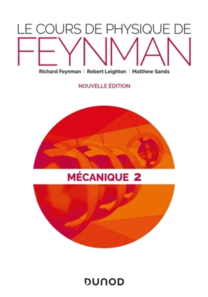 Le cours de physique de Feynman. Mécanique. Vol. 2 - Richard Phillips Feynman