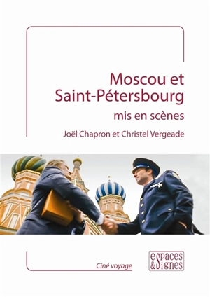 Moscou et Saint-Pétersbourg mis en scènes - Joël Chapron