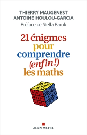 21 énigmes pour comprendre (enfin !) les maths - Thierry Maugenest