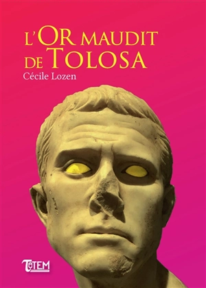 L'or maudit de Tolosa - Cécile Lozen