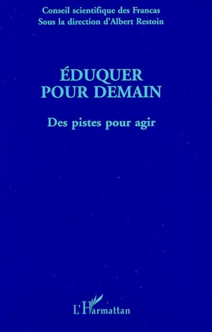 Eduquer pour demain : des pistes pour agir - Les Francas (France). Conseil scientifique