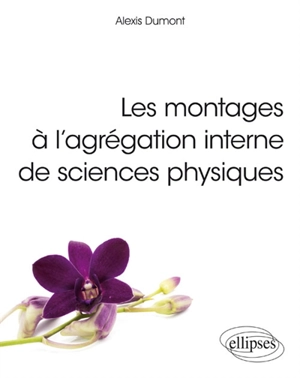 Les montages à l'agrégation interne de sciences physiques - Alexis Dumont