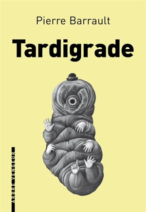 Tardigrade - Pierre Barrault