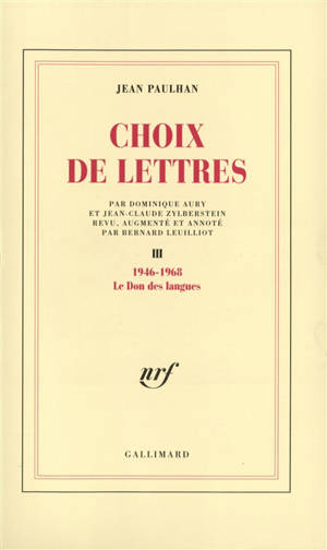 Choix de lettres. Vol. 3. Le don des langues, 1946-1968 - Jean Paulhan