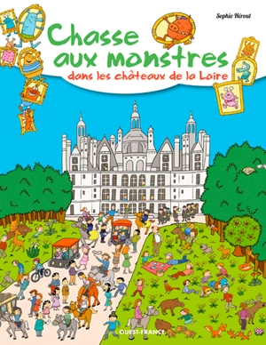 Chasse aux monstres dans les châteaux de la Loire - Sophie Hérout