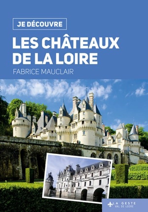 Les châteaux de la Loire - Fabrice Mauclair