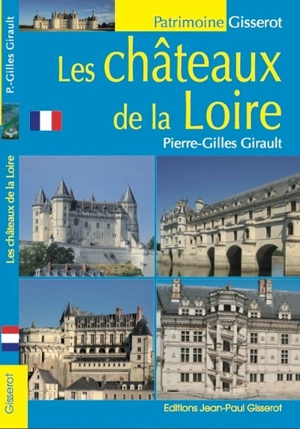 Les châteaux de la Loire - Pierre-Gilles Girault