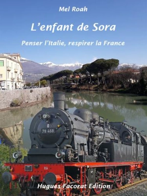 L'enfant de Sora : penser l'Italie, respirer la France - Mel Roah