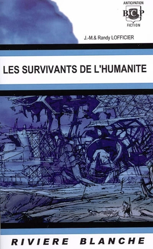 Les survivants de l'humanité - Jean-Marc Lofficier