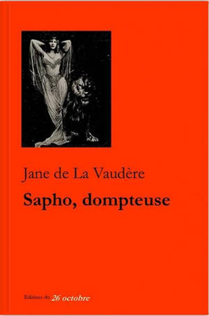 Sapho, dompteuse - Jane de La Vaudère