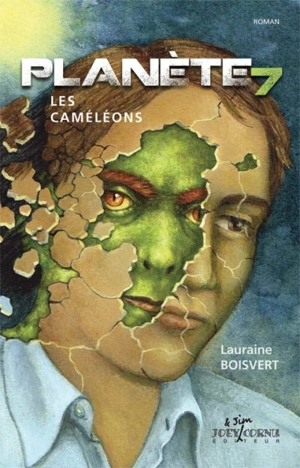 Planète 7. Vol. 2. Les caméléons - Lauraine Boisvert