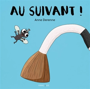 Au suivant ! - Anne Derenne