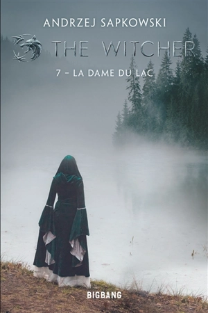 Le sorceleur. Vol. 7. La dame du lac. The witcher. Vol. 7. La dame du lac - Andrzej Sapkowski