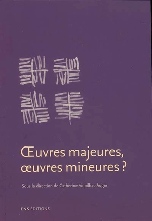 Oeuvres majeures, oeuvres mineures ?