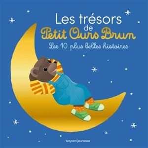 Les trésors de Petit Ours Brun : les 10 plus belles histoires - Marie Aubinais