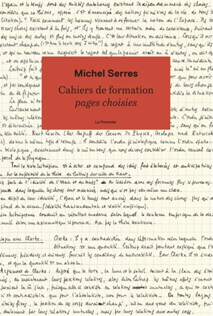 Oeuvres complètes. Cahiers de formation : pages choisies - Michel Serres