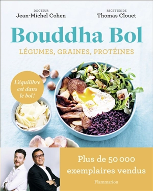 Bouddha bol : légumes, graines, protéines : l'équilibre est dans le bol ! - Jean-Michel Cohen