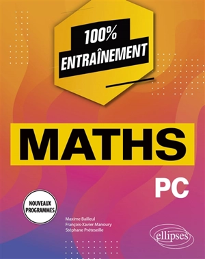 Maths PC : nouveaux programmes - Maxime Bailleul