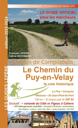 Le chemin du Puy-en-Velay : la voie historique : Le Puy-en-Velay, Conques, Moissac, Saint-Jean-Pied-de-Port - François Lepère