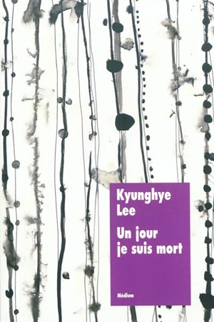 Un jour je suis mort - Kyunghye Lee