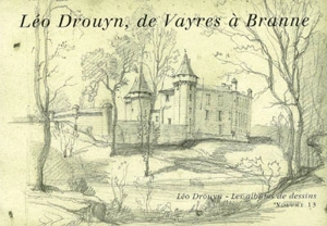 Léo Drouyn, les albums de dessins. Vol. 13. Léo Drouyn, de Vayres à Branne - Léo Drouyn