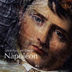 Napoléon, un enfant de Corse - Jean-Christophe Attard