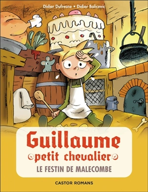 Guillaume petit chevalier. Vol. 8. Le festin de Malecombe - Didier Dufresne