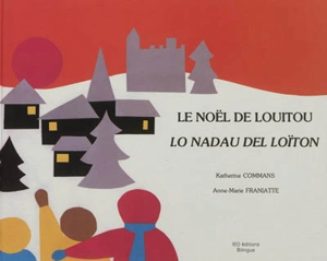 Le Noël de Louitou. Lo Nadau del Loïton - Anne-Marie Franiatte