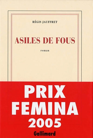 Asiles de fous - Régis Jauffret