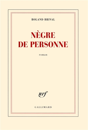 Nègre de personne - Roland Brival