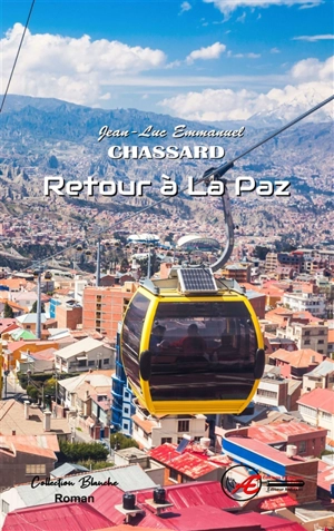 Retour à La Paz - Jean-Luc Emmanuel Chassard