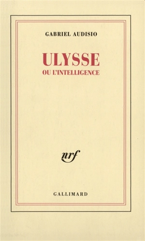 Ulysse ou L'intelligence - Gabriel Audisio