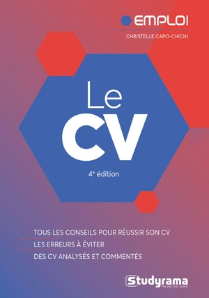 Le CV : tous les conseils pour réussir son CV, les erreurs à éviter, des CV analysés et commentés - Christelle Capo-Chichi