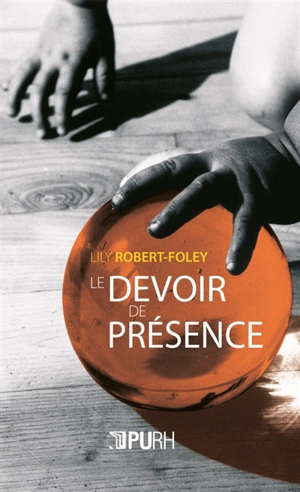 Le devoir de présence - Lily Robert-Foley